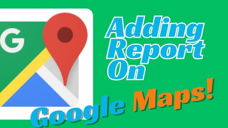 How To Add Stalled Vehicle On Google Maps: Step-By-Step Guide